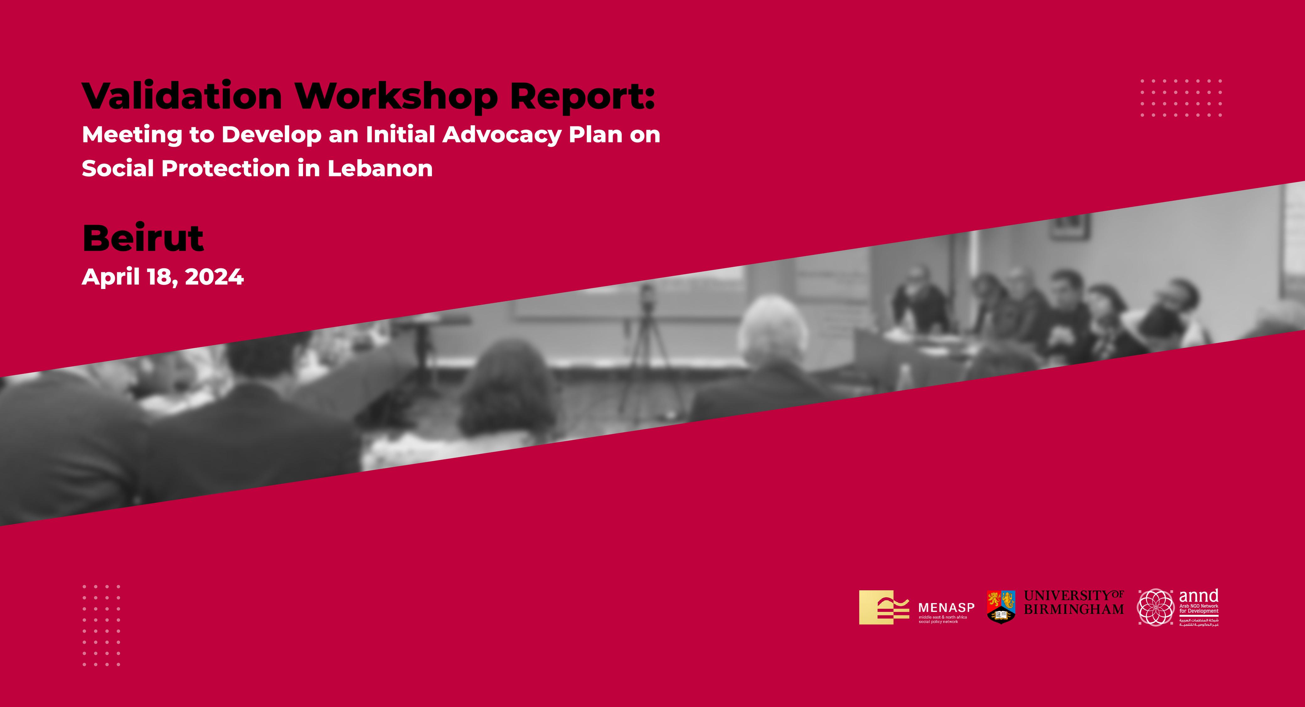 Validation Workshop Report: Meeting to Develop an Initial Advocacy Plan on Social Protection in Lebanon